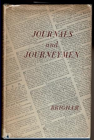 Imagen del vendedor de JOURNALS AND JOURNEYMEN A Contribution to the History of Early American Newspapers. a la venta por Circle City Books