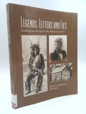Bild des Verkufers fr Legends, Letters, and Lies: Readings about Inkpaduta and the Spirit Lake Massacre zum Verkauf von ThriftBooksVintage