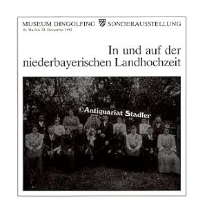 Sonderausstellung In und auf der Niederbayerischen Landhochzeit. Museum Dingolfing: Dingolfinger ...
