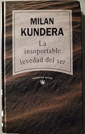 Imagen del vendedor de La insoportable levedad del ser a la venta por Libros Nakens