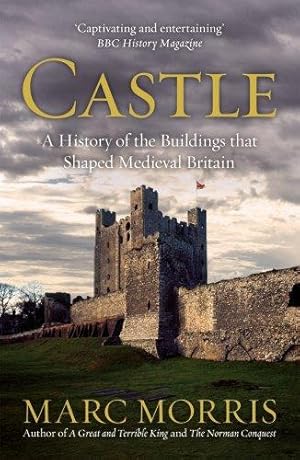 Imagen del vendedor de Castle: A History of the Buildings that Shaped Medieval Britain a la venta por WeBuyBooks