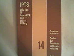 Bild des Verkufers fr Quellen zur Geschichte Schleswig-Holsteins, Teil II- Vom Beginn des 19. Jahrhunderts bis 1920 IPTS Beitrge f. Unterricht u. Lehrerbildung Heft 14 zum Verkauf von ANTIQUARIAT FRDEBUCH Inh.Michael Simon