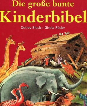 Bild des Verkufers fr Die groe bunte Kinderbibel: Illustrierte Bibel fr Kinder zum Verkauf von Gabis Bcherlager