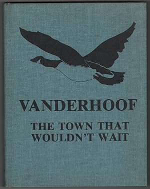 Vanderhoof; The Town That Wouldn't Wait