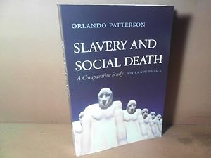 Slavery and Social Death. A Comparative Study, With a New Preface.