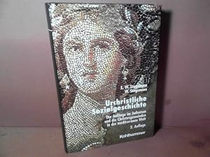 Bild des Verk�ufers f�r Urchristliche Sozialgeschichte. Die Anf�nge im Judentum und die Christusgemeinden in der mediterranen Welt. zum Verkauf von Antiquariat Deinbacher