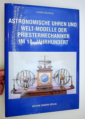 Seller image for Astronomische Uhren und Welt-Modelle der Priestermechaniker im 18. Jahrhundert for sale by Kuenzig Books ( ABAA / ILAB )