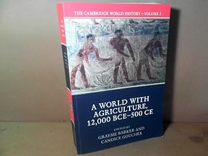 Bild des Verkufers fr A World with Agriculture, 12,000 BCE . 500 CE. (= The Cambridge World History, Volume 2). zum Verkauf von Antiquariat Deinbacher