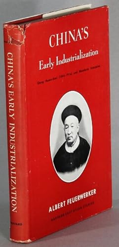 China's early industrialization. Sheng Hsuan-huai (1844-1916) and Mandarin enterprise