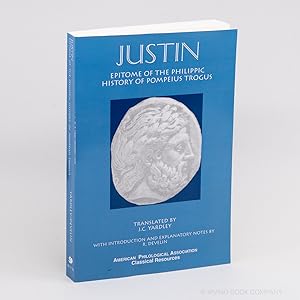 Seller image for Justin: Epitome of the Philippic History of Pompeius Trogus (Classical Resources Series No. 3) for sale by Irving Book Company