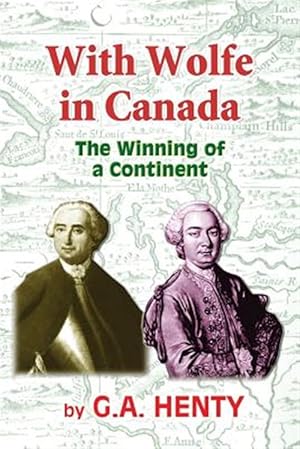 Immagine del venditore per With Wolfe in Canada : The Winning of a Continent venduto da GreatBookPricesUK