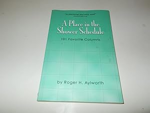 Immagine del venditore per A Place in the Shower Schedule: 101 Favorite Columns venduto da Paradise Found Books