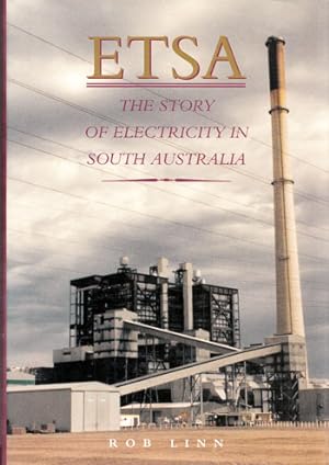 Imagen del vendedor de ETSA. The Story of Electricity in South Australia a la venta por Adelaide Booksellers