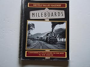 Kettle Valley Railway Mileboards: A Historical Field Guide to the KVR