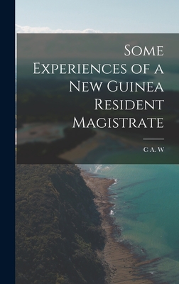 Imagen del vendedor de Some Experiences of a New Guinea Resident Magistrate (Hardback or Cased Book) a la venta por BargainBookStores