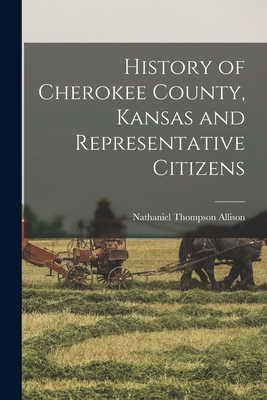 Seller image for History of Cherokee County, Kansas and Representative Citizens (Paperback or Softback) for sale by BargainBookStores