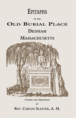 Seller image for Epitaphs in the Old Burial Place, Dedham, Massachusetts (Paperback or Softback) for sale by BargainBookStores