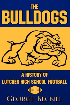 Immagine del venditore per The Bulldogs: A History of Lutcher High School Football (Paperback or Softback) venduto da BargainBookStores