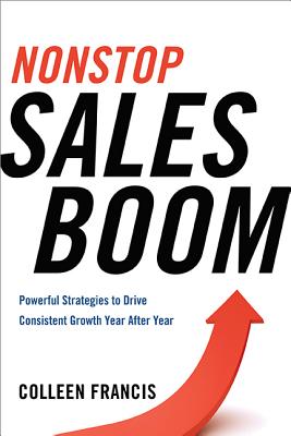 Immagine del venditore per Nonstop Sales Boom: Powerful Strategies to Drive Consistent Sales Growth Year After Year (Paperback or Softback) venduto da BargainBookStores