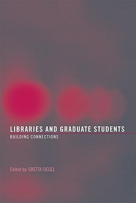Seller image for Libraries and Graduate Students: Building Connections (Paperback or Softback) for sale by BargainBookStores