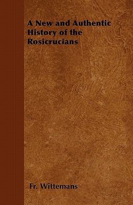 Bild des Verkufers fr A New and Authentic History of the Rosicrucians (Paperback or Softback) zum Verkauf von BargainBookStores