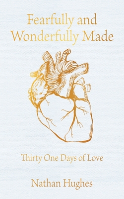 Seller image for Fearfully and Wonderfully Made: Thirty One Days of Love (Paperback or Softback) for sale by BargainBookStores