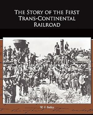 Seller image for The Story of the First Trans-Continental Railroad (Paperback or Softback) for sale by BargainBookStores