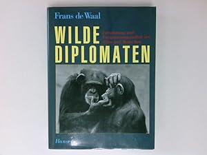 Bild des Verkufers fr Wilde Diplomaten: Vershnung und Entspannungspolitik bei Affen und Menschen Vershnung und Entspannungspolitik bei Affen und Menschen zum Verkauf von Antiquariat Buchhandel Daniel Viertel