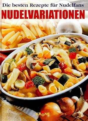 Seller image for Nudelvariationen die besten Rezepte fr Nudelfans for sale by Antiquariat Buchhandel Daniel Viertel