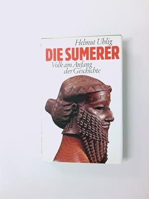 Bild des Verkufers fr Die Sumerer : Volk am Anfang d. Geschichte Helmut Uhlig zum Verkauf von Antiquariat Buchhandel Daniel Viertel