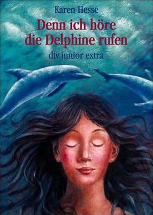 Bild des Verkufers fr Denn ich hre die Delphine rufen Karen Hesse. Aus dem Amerikan. von Heike Brandt zum Verkauf von Antiquariat Buchhandel Daniel Viertel