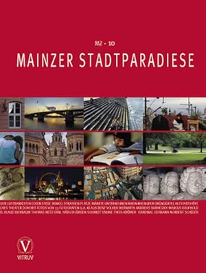 Bild des Verkufers fr Mainzer Stadtparadiese : [Stadtgeschenk Mainz ; eine Liebeserklrung ; MZ-10] [Hrsg. Rupert Krmer und Sabine Theis-Krmer. Text Doris Ahnen . Foto Susanne Altmeyer .] zum Verkauf von Antiquariat Buchhandel Daniel Viertel