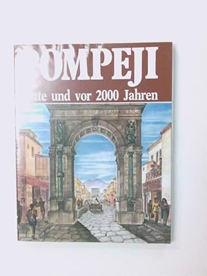 Bild des Verkufers fr Pompeji heute und vor 2000 Jahren : aus dem italienischen von Ingrid Holzapfel zum Verkauf von Antiquariat Buchhandel Daniel Viertel