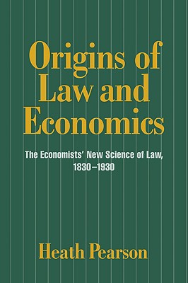 Seller image for Origins of Law and Economics: The Economists' New Science of Law, 1830-1930 (Paperback or Softback) for sale by BargainBookStores