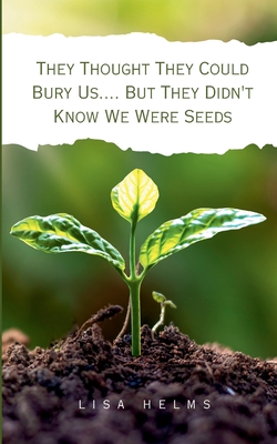 Image du vendeur pour They Thought They Could Bury Us. But They Didn't Know We Were Seeds (Paperback or Softback) mis en vente par BargainBookStores