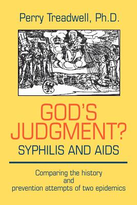 Seller image for God's Judgement? Syphilis and AIDS: Comparing the History and Prevention Attempts of Two Epidemics (Paperback or Softback) for sale by BargainBookStores