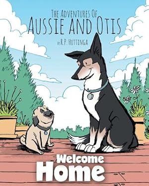 Bild des Verkufers fr Welcome Home: The Adventures Of Aussie and Otis (Paperback or Softback) zum Verkauf von BargainBookStores