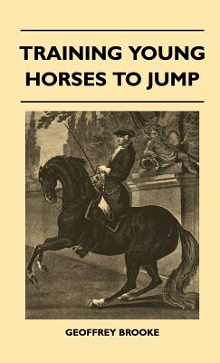 Imagen del vendedor de Training Young Horses To Jump (Hardback or Cased Book) a la venta por BargainBookStores