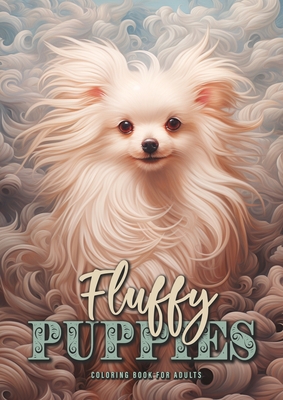 Seller image for Fluffy Puppies Coloring Book for Adults: Cute Dogs Coloring Book for Adults Dog Puppies Coloring Book Grayscale A4 54P (Paperback or Softback) for sale by BargainBookStores