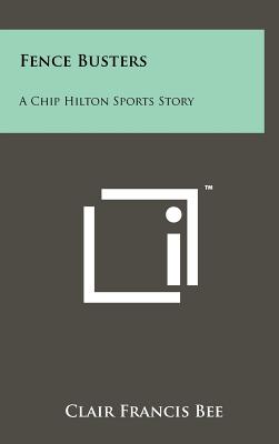 Seller image for Fence Busters: A Chip Hilton Sports Story (Hardback or Cased Book) for sale by BargainBookStores