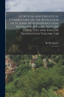 Seller image for A Critical and Exegetical Commentary on the Revelation of St. John, With Introduction, Notes, and Indices, Also the Greek Text and English Translation (Paperback or Softback) for sale by BargainBookStores