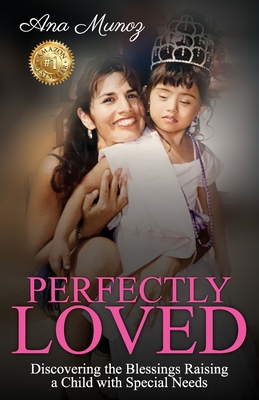 Imagen del vendedor de Perfectly Loved: Discovering the Blessings Raising a Child with Special Needs (Paperback or Softback) a la venta por BargainBookStores
