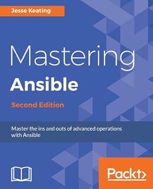 Seller image for Mastering Ansible - Second Edition: Master the ins and outs of advanced operations with Ansible (Paperback or Softback) for sale by BargainBookStores