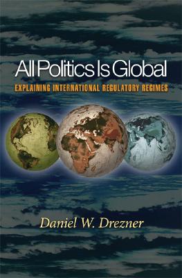 Imagen del vendedor de All Politics Is Global: Explaining International Regulatory Regimes (Paperback or Softback) a la venta por BargainBookStores