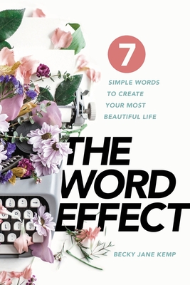 Bild des Verkufers fr The WORD EFFECT: 7 Simple Words to Create Your Most Beautiful Life (Paperback or Softback) zum Verkauf von BargainBookStores