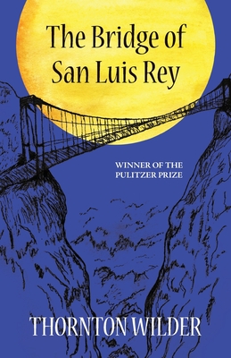 Image du vendeur pour The Bridge of San Luis Rey (Warbler Classics Annotated Edition) (Paperback or Softback) mis en vente par BargainBookStores