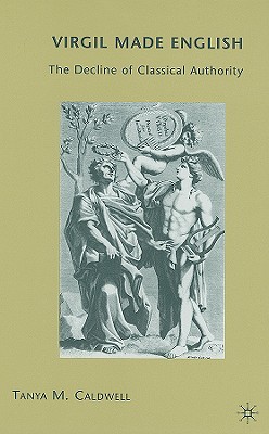 Bild des Verkufers fr Virgil Made English: The Decline of Classical Authority (Hardback or Cased Book) zum Verkauf von BargainBookStores