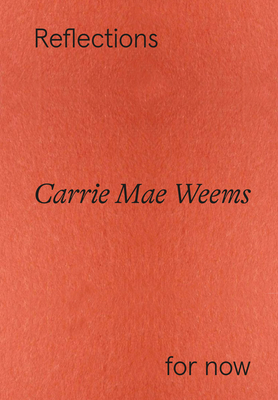 Bild des Verkufers fr Carrie Mae Weems: Reflections for Now (Paperback or Softback) zum Verkauf von BargainBookStores