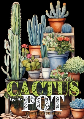 Bild des Verkufers fr Cactus in a Pot Coloring Book for Adults: Cacti Coloring Book Grayscale Cactus Coloring Book for Adults - Plants Coloring A4 (Paperback or Softback) zum Verkauf von BargainBookStores