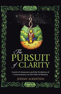 Seller image for The Pursuit of Clarity: Levels of Awareness and the Evolution of Consciousness on the Path of Mastery (Paperback or Softback) for sale by BargainBookStores
